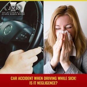 Car Accident When Driving While Sick! Is It Negligence?